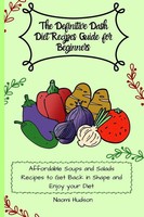 The Definitive Dash Diet Recipes Guide For Beginners Maya Wilson Taschenbuch