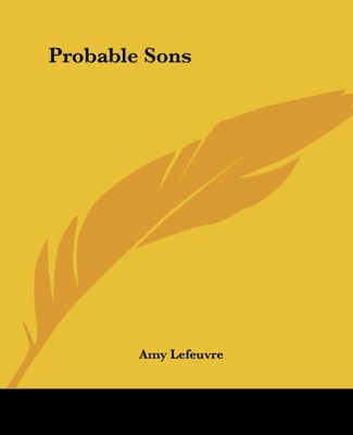PROBABLE SONS By Amy Lefeuvre **BRAND NEW**