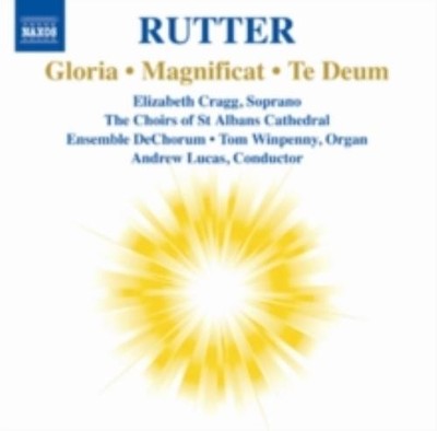RUTTER/LUCAS/WINPENNY/ENS DECHORUM/CRAGG: GLORIA/MAGNIFICAT/TE DEUM - CD