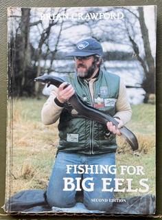 Fishing For Big Eels by Brian Crawford 2nd Ed Reprint 1986 Signed x 3 P/B Book