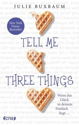 Tell me three things: Wenn das Glück in deinem Postfach liegt ... Buxbaum, Julie