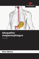 Hela Gdoura | Idiopathic Megaesophagus | Taschenbuch | Englisch (2023)
