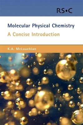 Keith A McLauchlan Molecular Physical Chemistry (Paperback)