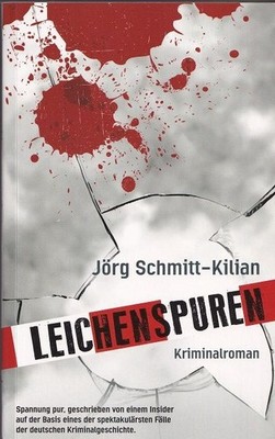 LEICHENSPUREN : Der zweite Fall für Lena Lieck. Schmitt-Kilian, Jörg: