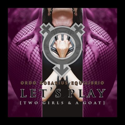Ordo Rosarius Equilibrio Let'S Play (Two Girls and a Goat) (CD)