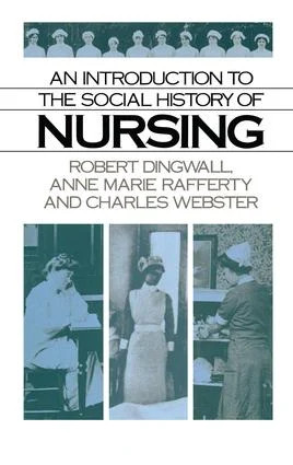 Introduction to the Social History of Nursing