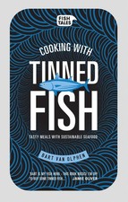 Cooking with tinned fish: Tasty meals with sustainable seafood by Bart van Olphe