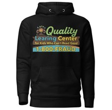 Funny Day Care Quality Learning Center Parody Hoodie, FAST SHIP