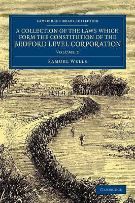 A Collection of the Laws Which Form the Constitution of the Bedford Level Corpo…