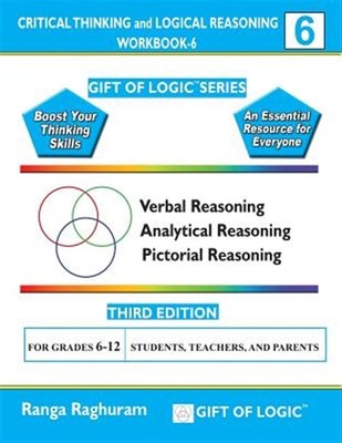 Critical Thinking and Logical Reasoning : For Grades 6-12, Paperback by Raghu...