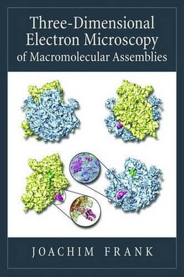 Three-Dimensional Electron Microscopy of Macromolecular Assemblies: Visualizatio