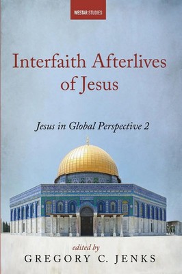 Arthur J. Dewey | Interfaith Afterlives of Jesus | Taschenbuch | Englisch (2023)