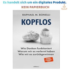 Kopflos: Wie Denken funktioniert. Warum wir e...