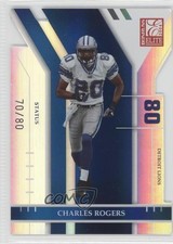 2004 Donruss Elite Status Die-Cut 70/80 Charles Rogers #32 0d9