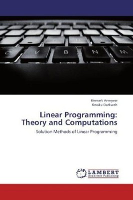 Linear Programming: Theory and Computations | Bismark Ameyaw (u. a.) | Englisch