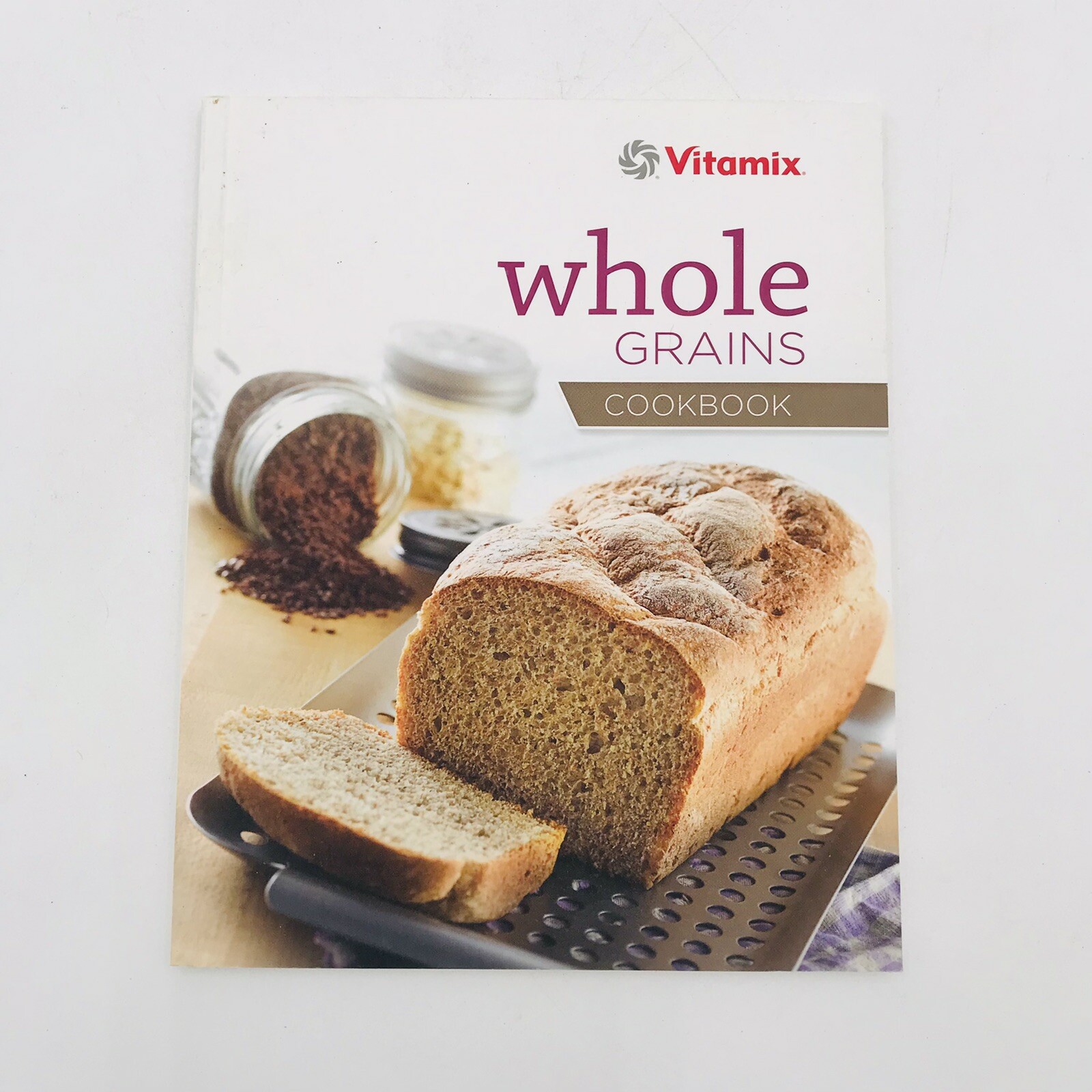 Vitamix Whole Grains Cookbook 2013 Cooking High Power Blende