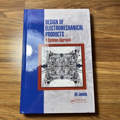 Design of Electromechanical Products : A Systems Approach by Ali Jamnia...