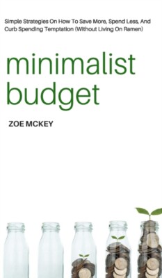 McKey - Minimalistisches Budget einfache Strategien, um mehr Aufwand zu sparen - J555z