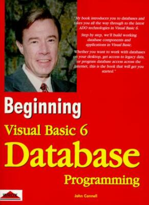 Beginning Visual Basic 6 Database Programming,John Connell