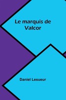 Le Marquis De Valcor Daniel Lesueur Taschenbuch FranzöSisch 2024 Alpha Edition