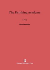 Thomas Randolph | The Drinking Academy | Buch | Englisch (2014) | A Play