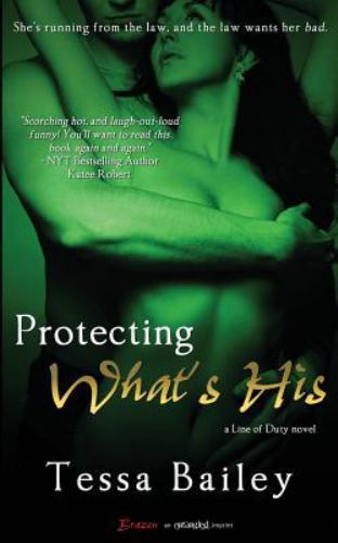 Protecting What's His by Tessa Bailey (2013, Trade Paperback) for sale
