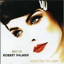 Best of Robert Palmer: Addicted to Love von Palmer,Ro... | CD | Zustand sehr gut