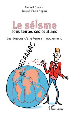 Le séisme sous toutes ses coutures Les dessous d'une terre en mouvement Auclair