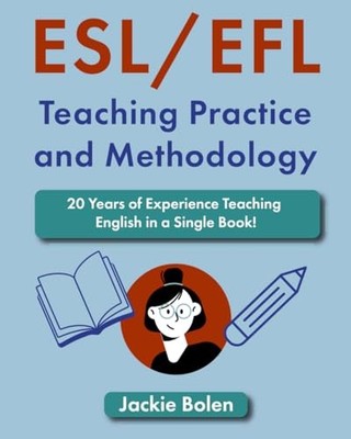 ESL/EFL Teaching Practice and Methodo..., Bolen, Jackie