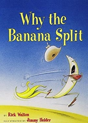 Why the Banana Split Hardcover Rick Walton