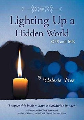 Lighting Up a Hidden World: CFS and ME - Paperback, by Free Valerie - Good