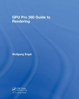 GPU Pro 360 Guide to Rendering, Hardcover by Engel, Wolfgang (EDT), Brand New...