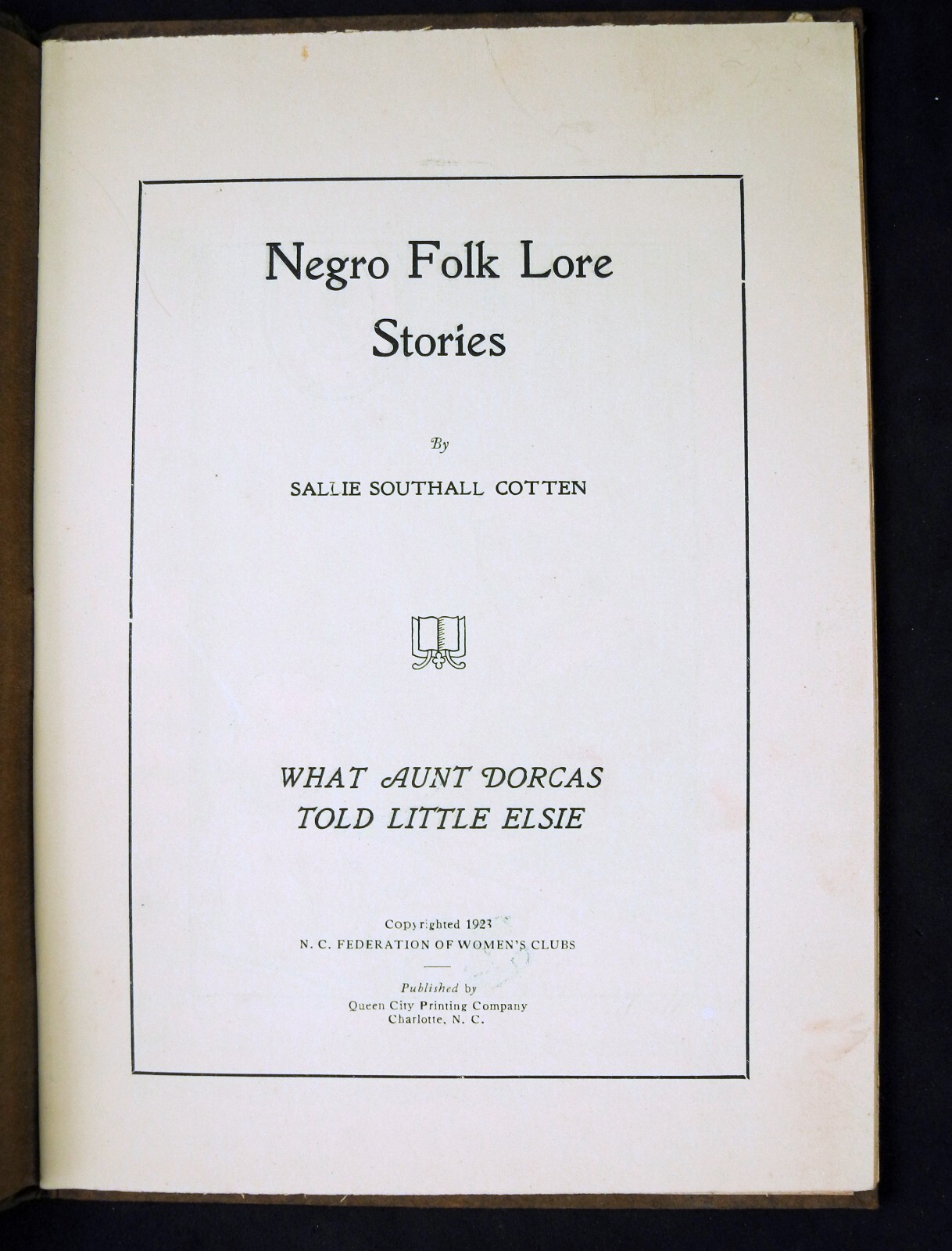 Negro FolkLore What Aunt Dorcas told Little Elsie Sallie Southall