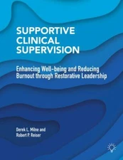 Supportive Clinical Supervision : Enhancing Well-Being and Reducing Burnout T...