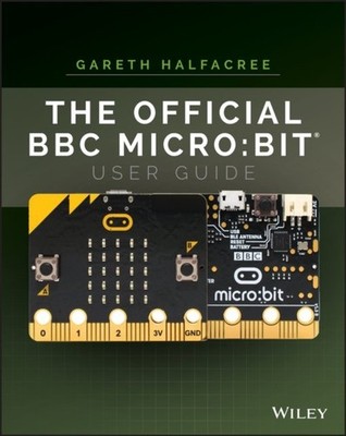 The Official BBC micro:bit User Guide Halfacree Paperback John Wiley & Sons