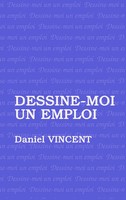 Dessine Moi Un Emploi | Daniel Vincent | FranzöSisch | Taschenbuch | 32 S.