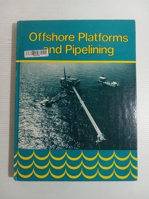 Offshore Platforms and Pipelining, HC Oil, Petroleum Publishing Company