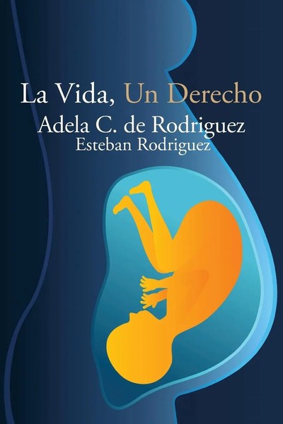 Adela C. De Rodriguez | La Vida, Un Derecho | Taschenbuch | Spanisch (2013)-image
