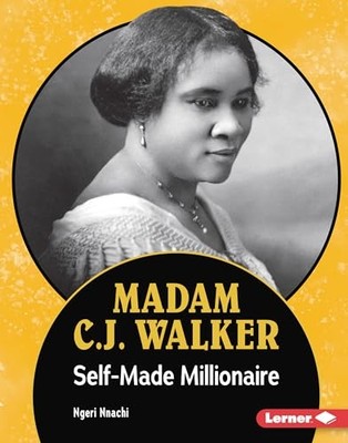 Madam C. J. Walker : Self-Made Millionaire -  NEW Ngeri Nnachi 2023