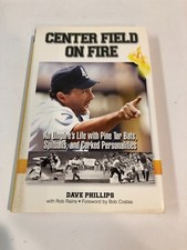 Center Field on Fire by Dave Phillips Hand Signed Book