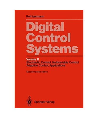 Isermann, Rolf: Digital Control Systems.: Stochastic Control, Multivariable Cont