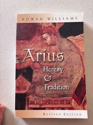 Arius Heresy & Tradition Rowan Williams 2002 Revised Edition Theology Eerdmans