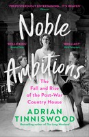 Noble Ambitions | The Fall And Rise Of The Post-War Country House | Tinniswood