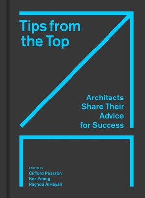 Tips from the Top: Architects Share Their Advice for Success by Clifford Pearson