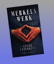 Merkels Werk - Unser Untergang Gerald Grosz N...
