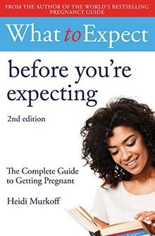 What to Expect: Before Youre Expecting 2nd Edition von ... | Buch | Zustand gut