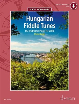 Hungarian Fiddle Tunes | 143 Traditional Pieces for Violin | Chris Haigh | 92 S.