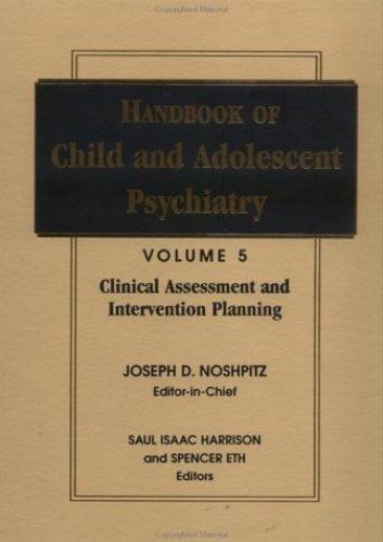 Handbook of Child and Adolescent Psychiatry, Clinical Assessment and ...