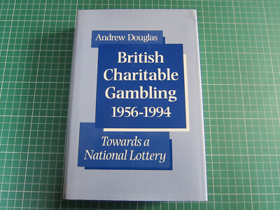 BRITISH CHARITABLE GAMBLING 1956-94 by ANDREW DOUGLAS 1995 1st NATIONAL LOTTERY