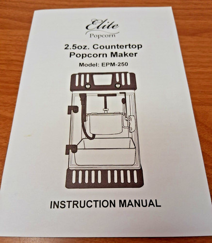 Elite Countertop Popcorn Maker EPM-250 INSTRUCTION MANUAL